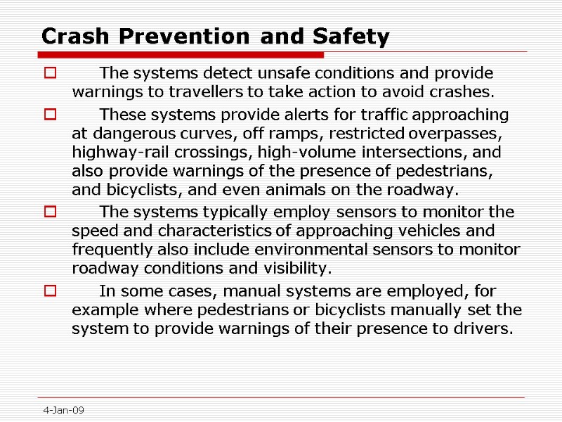 4-Jan-09 Crash Prevention and Safety  The systems detect unsafe conditions and provide warnings